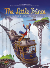 Graphic Universe: The Little Prince #10: The Planet of the Trainiacs