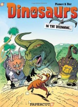 Papercutz: Dinosaurs #1: In the Beginningâ¦