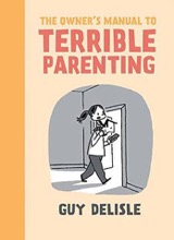Drawn and Quarterly: Bad Parenting #3: The Owners Manual to Terrible Parenting