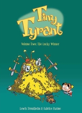 First Second: Tiny Tyrant (I) #2: The Lucky Winner