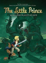 Graphic Universe: The Little Prince #4: The Planet of Jade