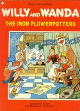 Hiddigeigei: Willy and Wanda #11: The iron flowerpotters