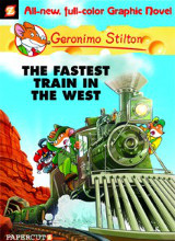 Papercutz: Geronimo Stilton #13: The Fastest Train In the West